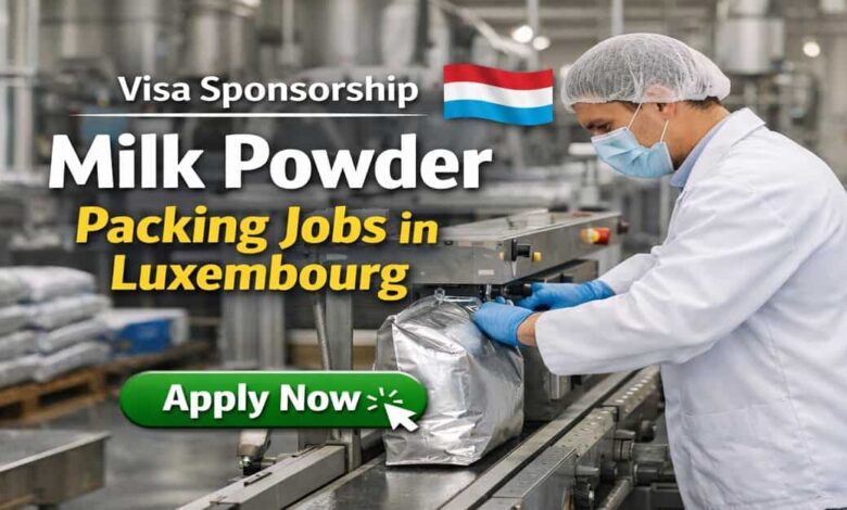 Visa Sponsorship Milk Powder Packing Jobs in Luxembourg