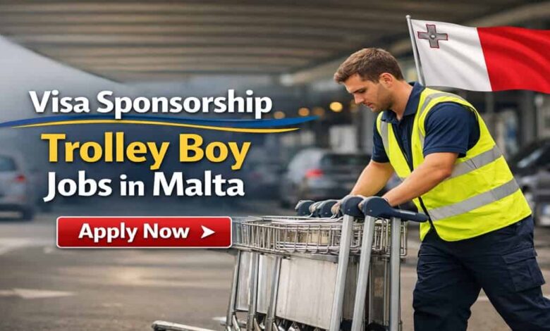 Visa Sponsorship Trolley Boy Jobs in Malta